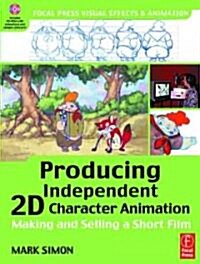 Producing Independent 2d Character Animation (Paperback, CD-ROM)