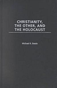 Christianity, the Other, and the Holocaust (Hardcover)