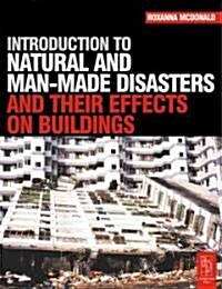 Introduction to Natural and Man-made Disasters and Their Effects on Buildings (Paperback)