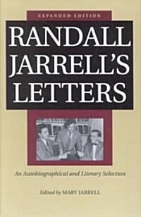 Randall Jarrells Letters: An Autobiographical and Literary Selection (Paperback, Expanded)