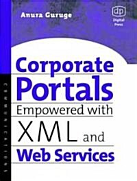 Corporate Portals Empowered with XML and Web Services (Paperback)