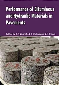 Performance of Bituminous and Hydraulic Materials in Pavements: Proceedings of the Fourth European Symposium, Bitmat4, Nottingham, UK, 11-12 April 200 (Hardcover)