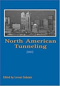 North American Tunneling 2002: Proceedings of the Nat Conference, Seattle, 18-22 May 2002 (Hardcover)