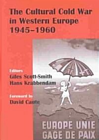 The Cultural Cold War in Western Europe, 1945-60 (Hardcover)