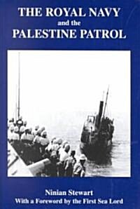 The Royal Navy and the Palestine Patrol (Paperback)