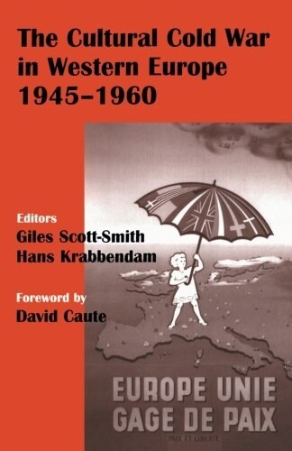 The Cultural Cold War in Western Europe, 1945-60 (Paperback)