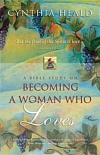 Becoming a Woman Who Loves (Paperback)