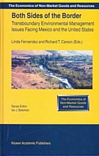 Both Sides of the Border: Transboundary Environmental Management Issues Facing Mexico and the United States (Hardcover, 2002)