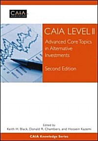 CAIA Level II: Advanced Core Topics in Alternative Investments (Hardcover, 2)