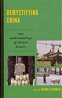 Demystifying China: New Understandings of Chinese History (Hardcover)