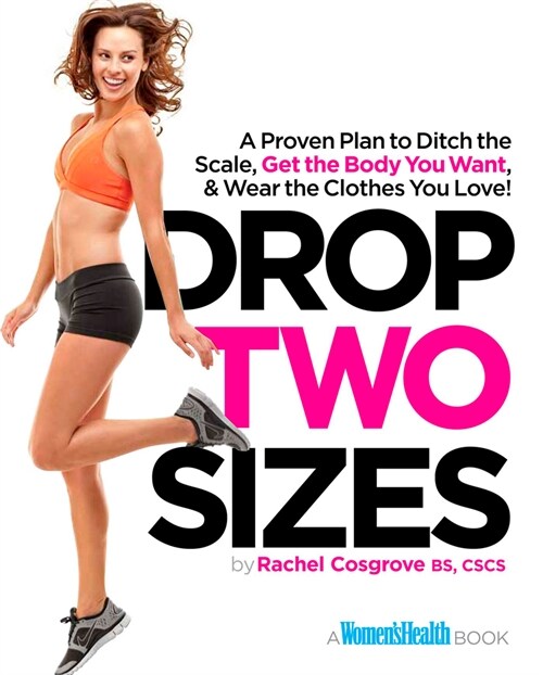 Drop Two Sizes: A Proven Plan to Ditch the Scale, Get the Body You Want & Wear the Clothes You Love! (Paperback)