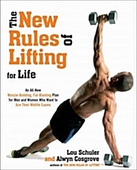 The New Rules of Lifting for Life: An All-New Muscle-Building, Fat-Blasting Plan for Men and Women Who Want to Ace Their Midlife Exams (Paperback)