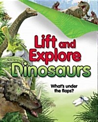 Lift and Explore: Dinosaurs (Board Books)