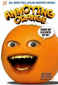 Annoying Orange #2: Orange You Glad You're Not Me? (Paperback)