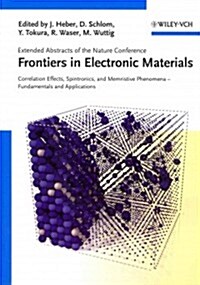 Frontiers in Electronic Materials: Correlation Effects, Spintronics, and Memristive Phenomena - Fundamentals and Application (Paperback)