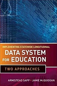 Implement, Improve and Expand Your Statewide Longitudinal Data System: Creating a Culture of Data in Education (Hardcover, New)