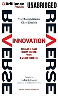 Reverse Innovation: Create Far from Home, Win Everywhere (Audio CD, Library)