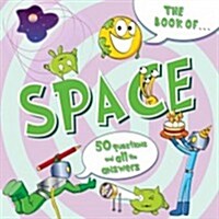 The Book of Space: 50 Questions and All the Answers (Paperback)