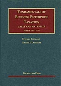Fundamentals of Business Enterprise Taxation (Hardcover, 5th)