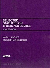 Selected Statutes on Trusts and Estates 2012 (Paperback)