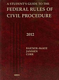 A Students Guide to the Federal Rules of Civil Procedure, 2012 (Paperback)