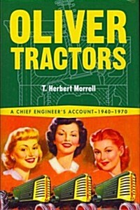 Oliver Tractors: A Chief Engineers Account 1940-1970 (Hardcover, 2)