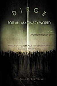 Dirge for an Imaginary World: Poems (Paperback)