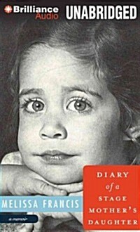 Diary of a Stage Mothers Daughter (MP3, Unabridged)