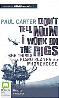 Dont Tell Mum I Work on the Rigs (MP3 CD)