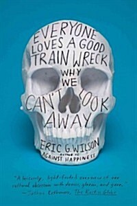 Everyone Loves a Good Train Wreck (Paperback)