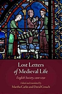 Lost Letters of Medieval Life: English Society, 1200-1250 (Hardcover)