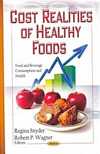 Cost Realities of Healthy Foods (Hardcover)