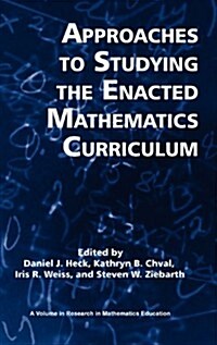 Approaches to Studying the Enacted Mathematics Curriculum (Hc) (Hardcover, New)