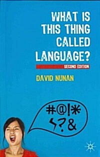What Is This Thing Called Language? (Paperback, 2nd ed. 2012)