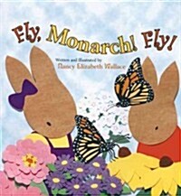 Fly, Monarch! Fly! (Paperback)