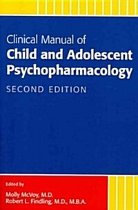 Clinical Manual of Child and Adolescent Psychopharmacology (Paperback, 2)