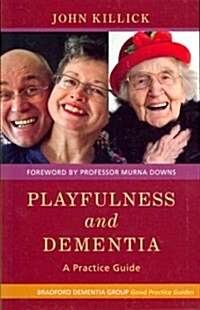 Playfulness and Dementia : A Practice Guide (Paperback)