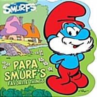 Papa Smurfs Favorite Things (Board Books)