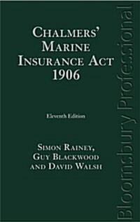 Chalmers Marine Insurance Act 1906 (Hardcover, 11 ed)