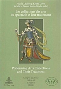 Les Collections Des Arts Du Spectacle Et Leur Traitement- Performing Arts Collections and Their Treatment: Congr? de Rome Sibmas (2002)- Sibmas Congr (Paperback)