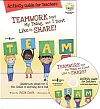 Teamwork Isnt My Thing Activity Guide for Teachers: Classroom Ideas for Teaching the Skills of Working as a Team and Sharingvolume 4 [With CDROM] (Paperback, Teachers Guide)