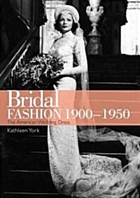 Bridal Fashion 1900-1950 (Paperback)