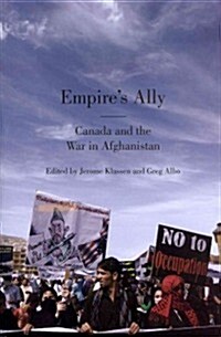 Empires Ally: Canada and the War in Afghanistan (Paperback)