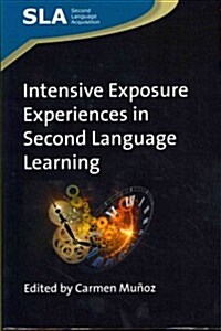 Intensive Exposure Experiences in Second Language Learning (Paperback)