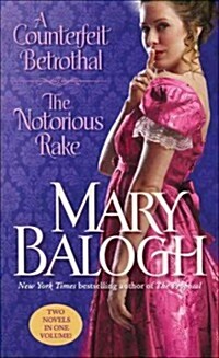 A Counterfeit Betrothal/The Notorious Rake: Two Novels in One Volume (Mass Market Paperback)