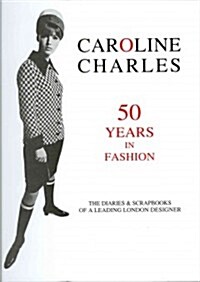 Caroline Charles : 50 Years in Fashion (Hardcover)
