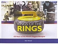 Kings of the Ring: 125 Years of the Worlds Biggest Bonspiel (Paperback)