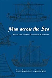 Man Across the Sea: Problems of Pre-Columbian Contacts (Paperback)