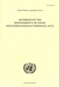 Materials on the responsibility of states for internationally wrongful acts