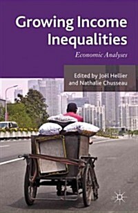 Growing Income Inequalities : Economic Analyses (Hardcover)